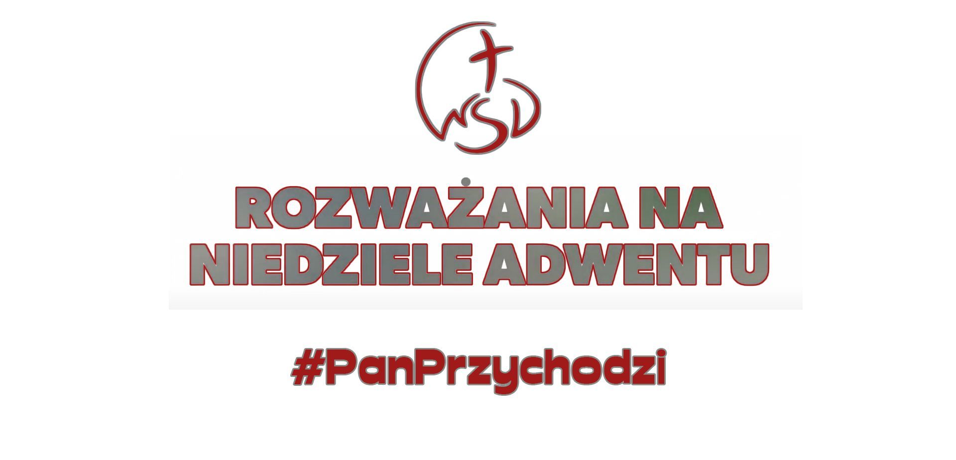 #PanPrzychodzi - rozważania na niedziele adwentu 2020