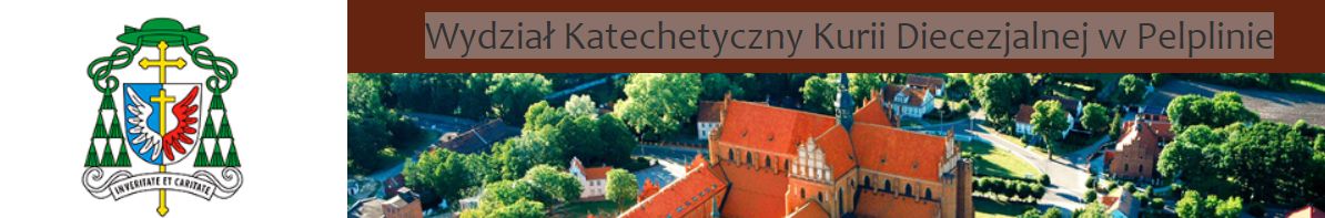 Wydział Katechetyczny Kurii Diecezjalnej w Pelplinie zachęca do współpracy ciekawymi propozycjami