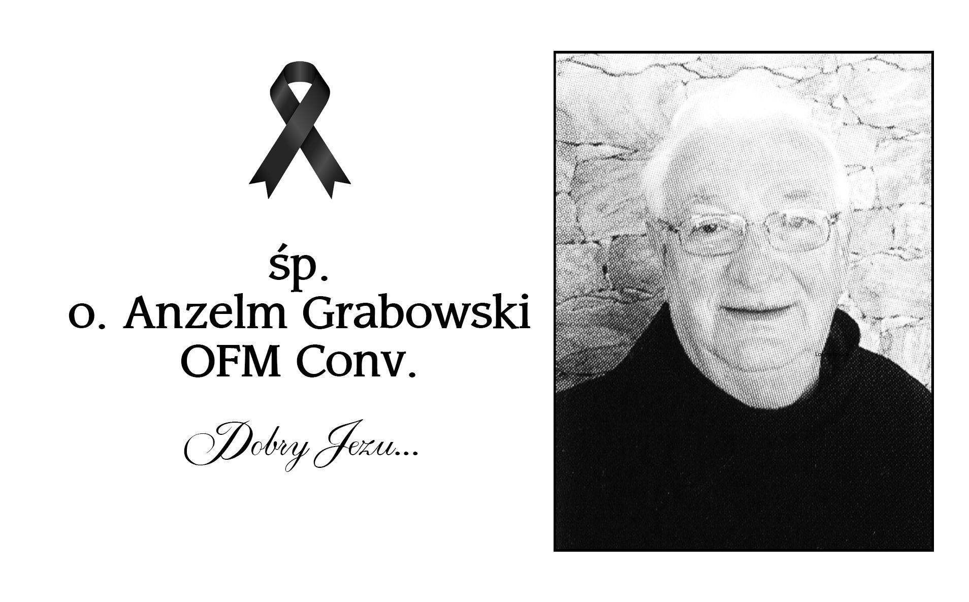 Zmarł o. Anzelm Grabowski OFM Conv.