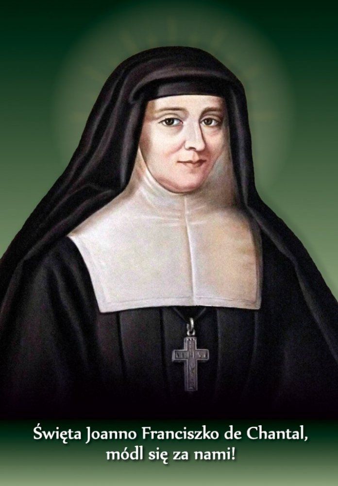 Dziś obchodzimy wspomnienie św. Joanny Franciszki de Chantal