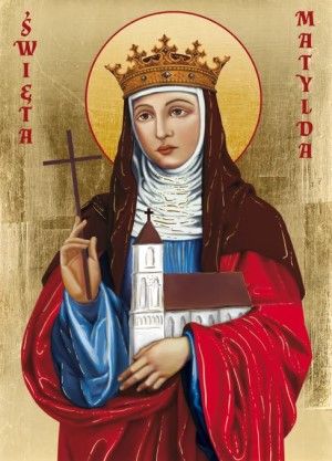 Patronka dnia św. Matylda, królowa