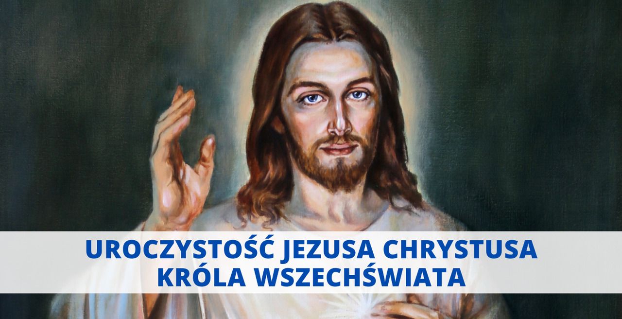 Uroczystość Jezusa Chrystusa Króla Wszechświata