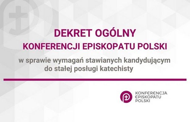 Dekret ogólny Konferencji Episkopatu Polski ﻿w sprawie wymagań stawianych kandydującym ﻿do stałej posługi katechisty